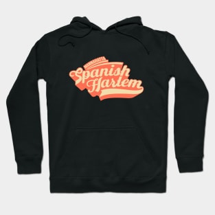 New York Spanish Harlem  - Spanish Harlem  - Spanish Harlem  Manhattan - El Barrio Hoodie